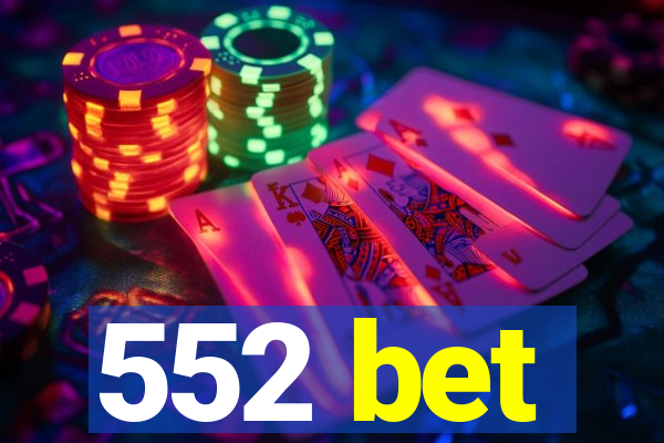552 bet